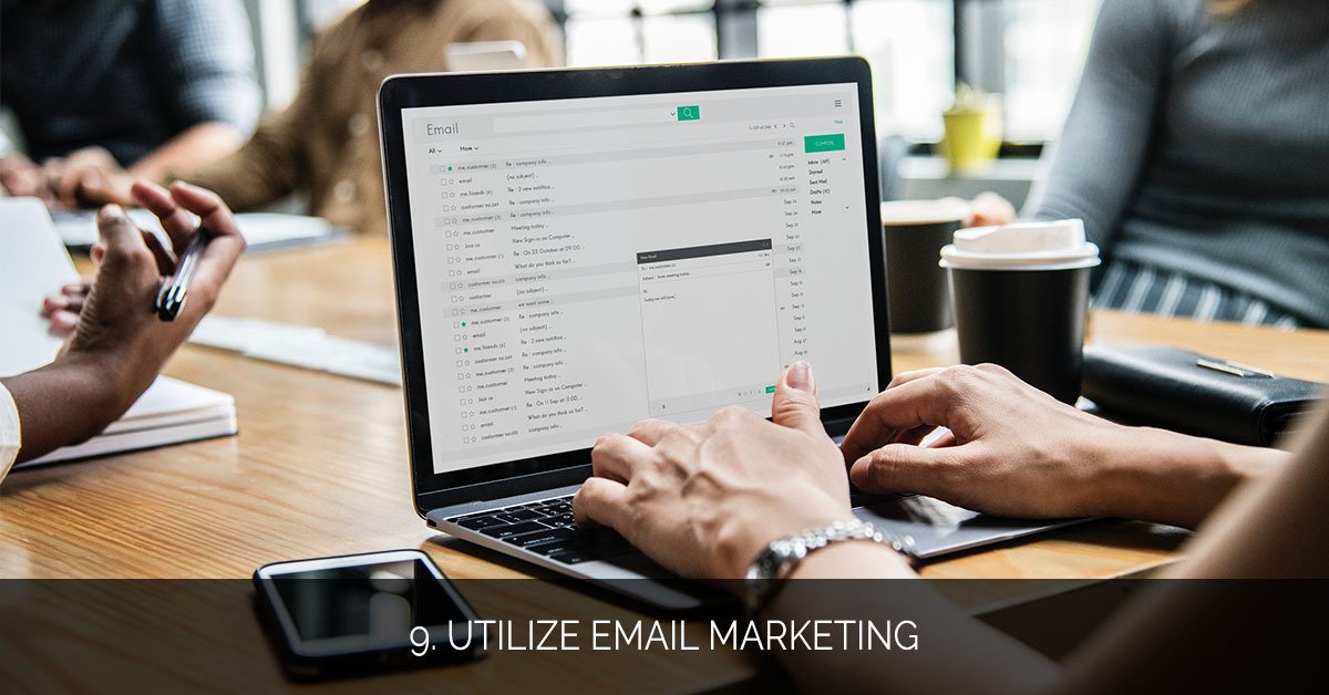 9. Utilize Email Marketing