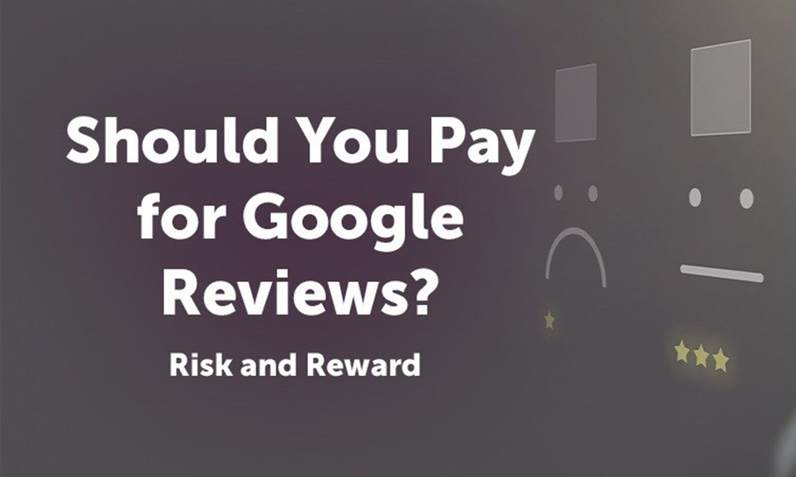 Should You Pay for Google Reviews? Risk vs Reward